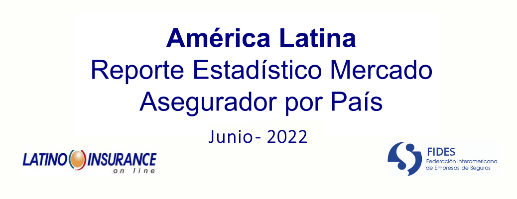 Reporte Estadístico Mercado Asegurador LATAM Junio 2022 por País