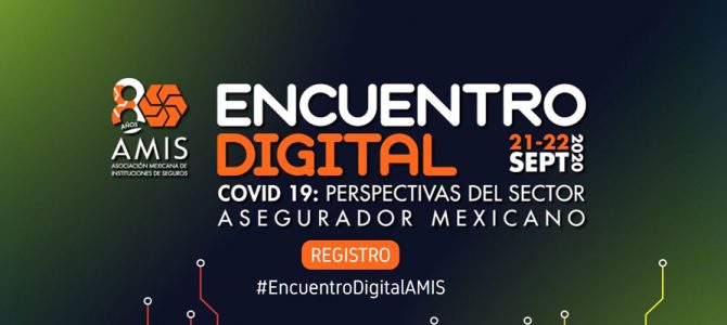 Encuentro Digital, COVID -19: Perspectivas del Sector Asegurador Mexicano