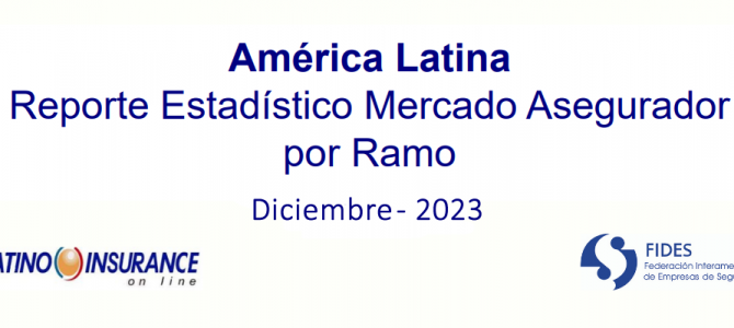Reporte Estadístico Mercado Asegurador LATAM Diciembre 2023 por Ramo