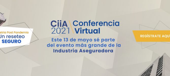 Bienvenido a CIIA 2021, la conferencia más grande de la industria aseguradora de Chile.